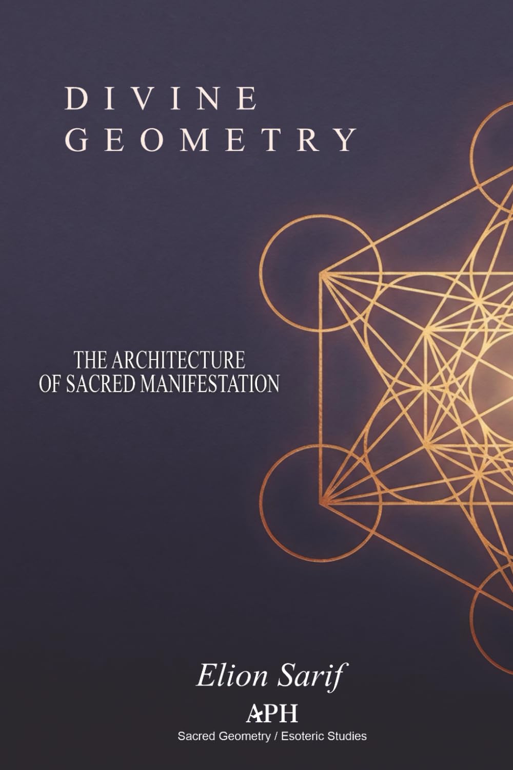 Divine Geometry: The Architecture of Sacred Manifestation”