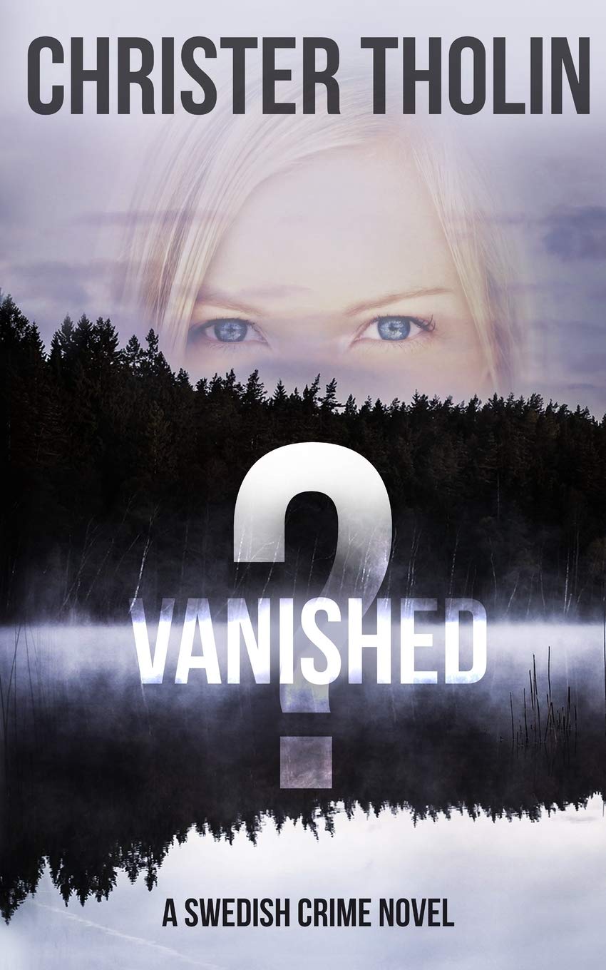 Vanished?: A Swedish Crime Novel: 1 (Stockholm Sleuth Series)