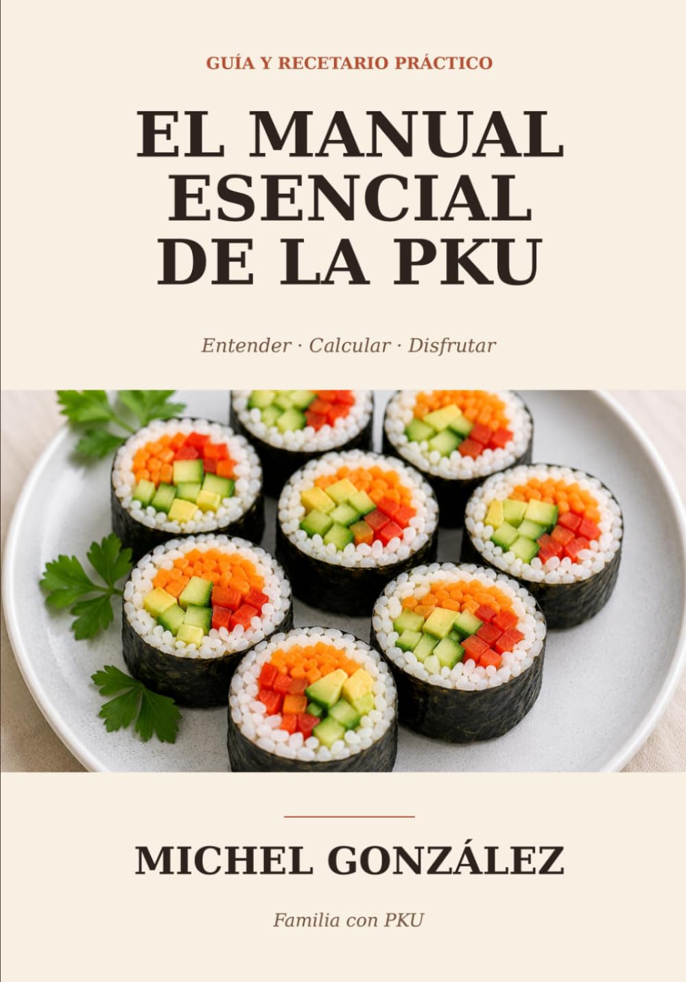 El manual esencial de la PKU: Guía y recetario práctico
