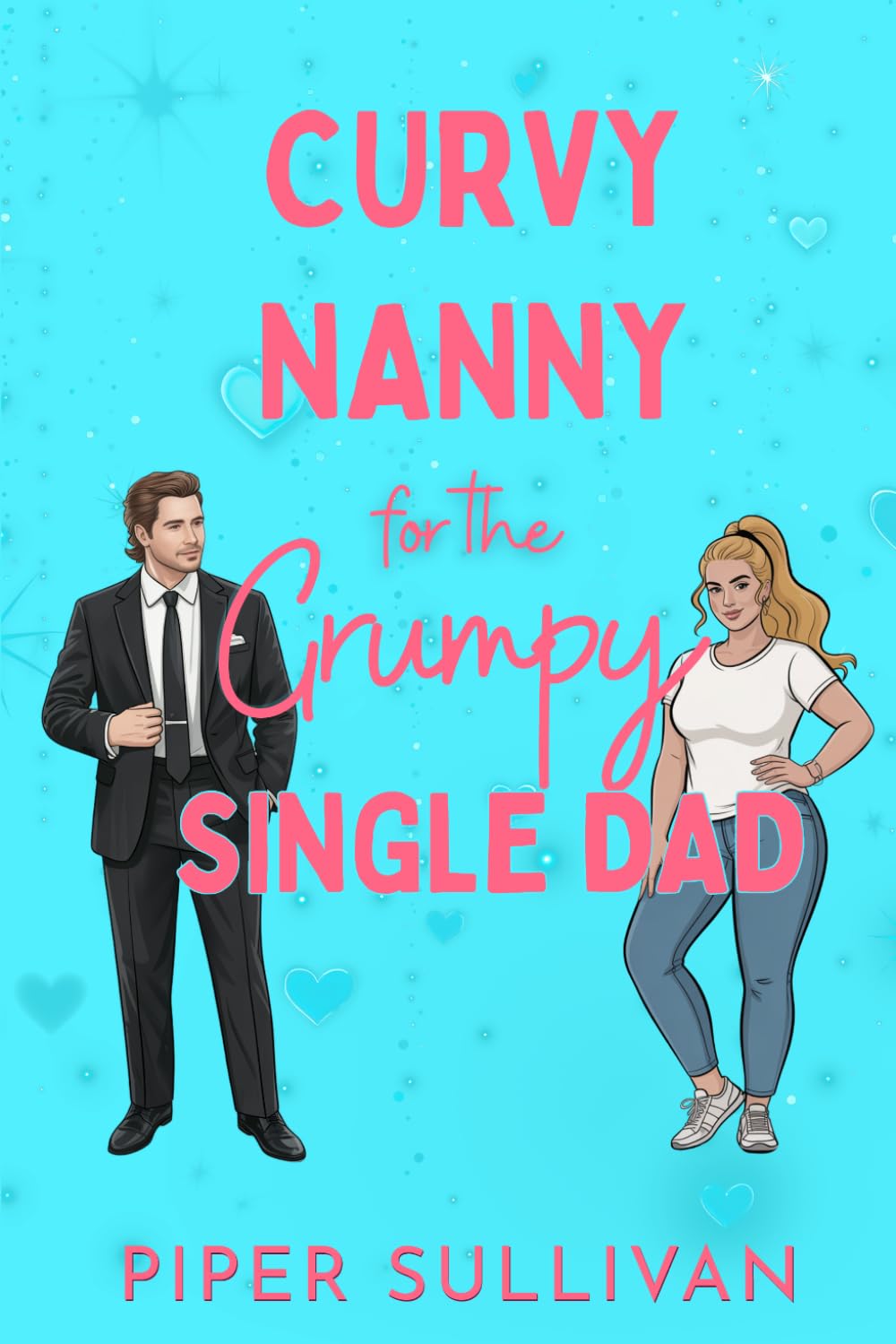 Curvy Nanny for the Grumpy Single Dad: A Grumpy/Sunshine Single Dad Billionaire Romance (Curvy Nannies for Single Dads)