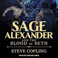 Sage Alexander and the Blood of Seth Audiobook By Steve Copling cover art