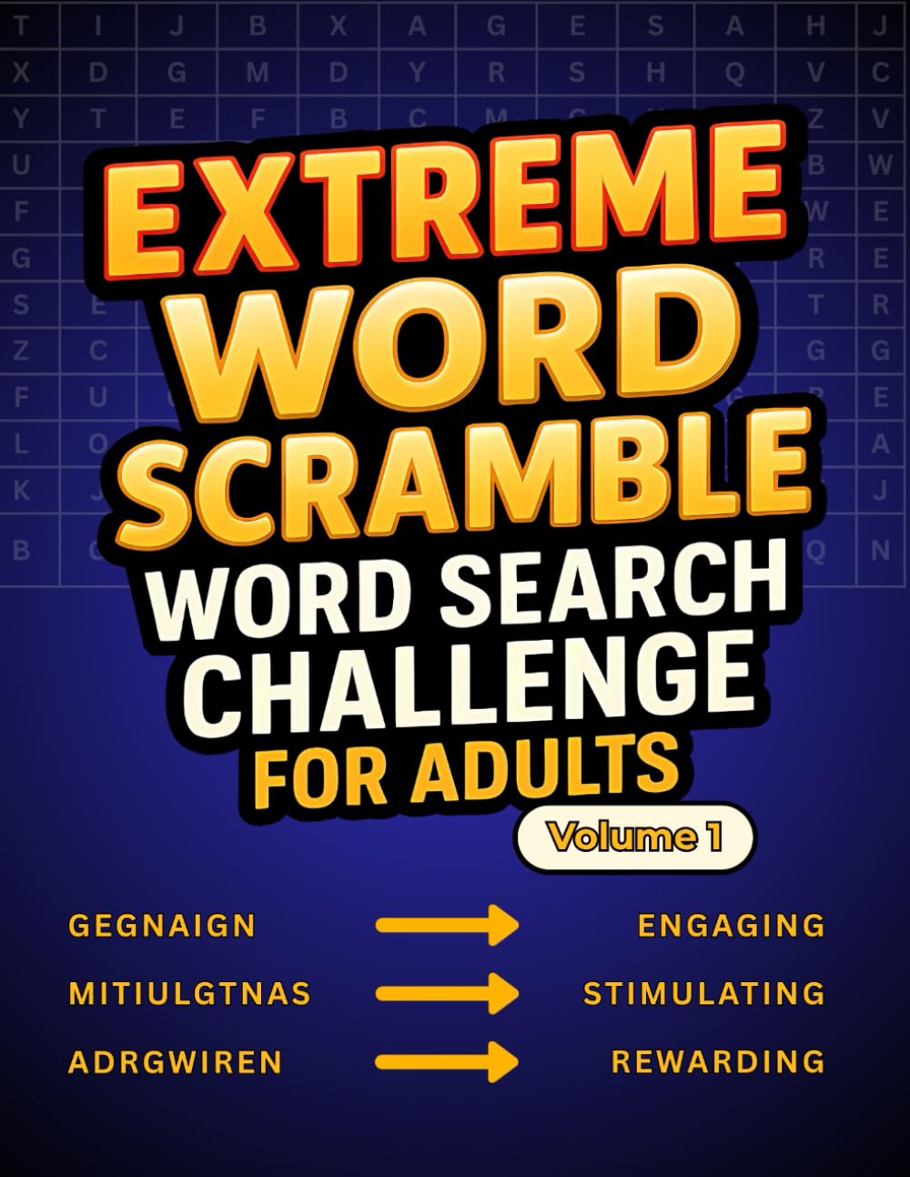 Extreme Word Scramble Word Search Challenge For Adults: Large-Print Word Jumbles with a Twist—Unscramble, Solve, and Master 100 Challenging Puzzles