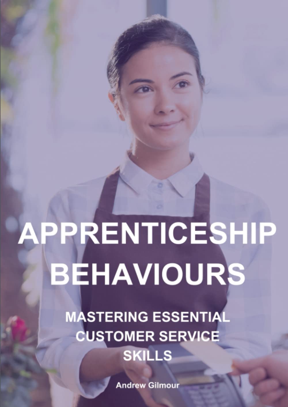 Apprenticeship Behaviours: Mastering Essential Customer Service Skills