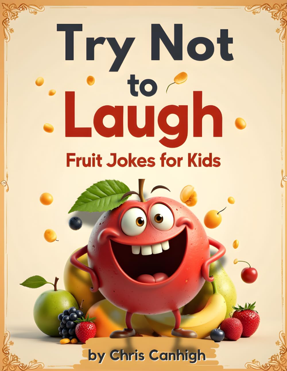 Try Not To Laugh: Fruit Jokes For Kids