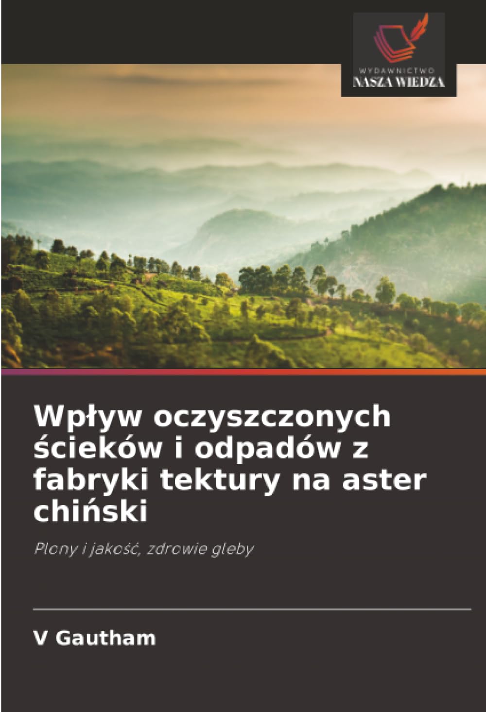 Wpływ oczyszczonych ścieków i odpadów z fabryki tektury na aster chiński: Plony i jakość, zdrowie gleby