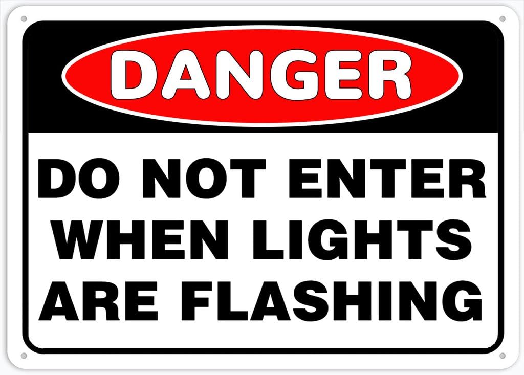 8"x12" Aluminum Metal Sign - Danger Safety Sign Do Not Enter When Lights Are Flashing - Indoor & Outdoor Use For Home, Office, Work