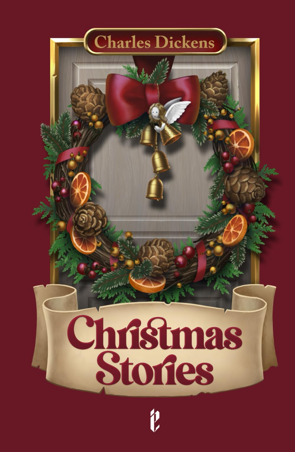 Christmas Stories: Five Christmas must-read classics collected in one tome of holiday fantasy.