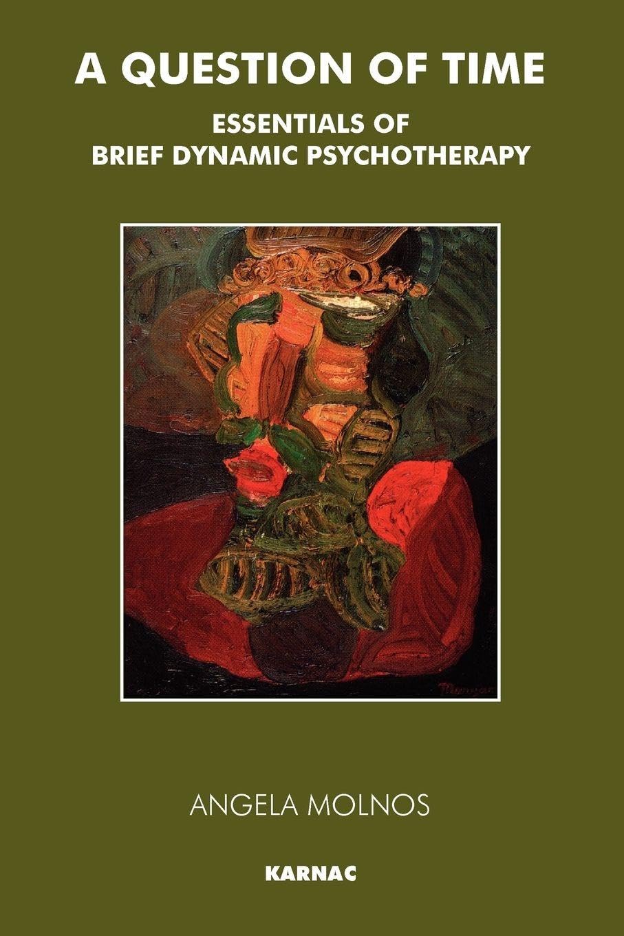 A Question of Time: Essentials of Brief Dynamic Psychotherapy: On Brief Dynamic
