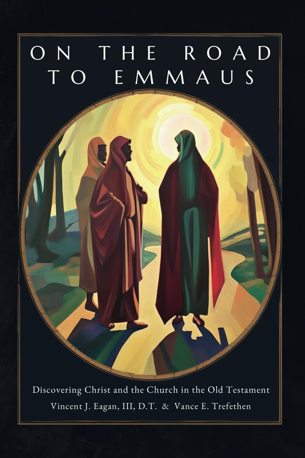 On the Road to Emmaus: Discovering Christ and the Church in the Old Testament