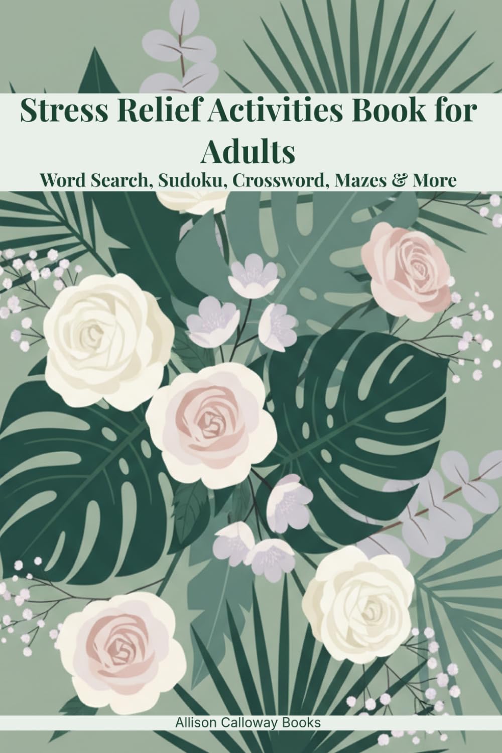 Stress Relief Activities Book for Adults: Word Search, Sudoku, Crossword, Mazes, and Drop Quotes for Relaxation