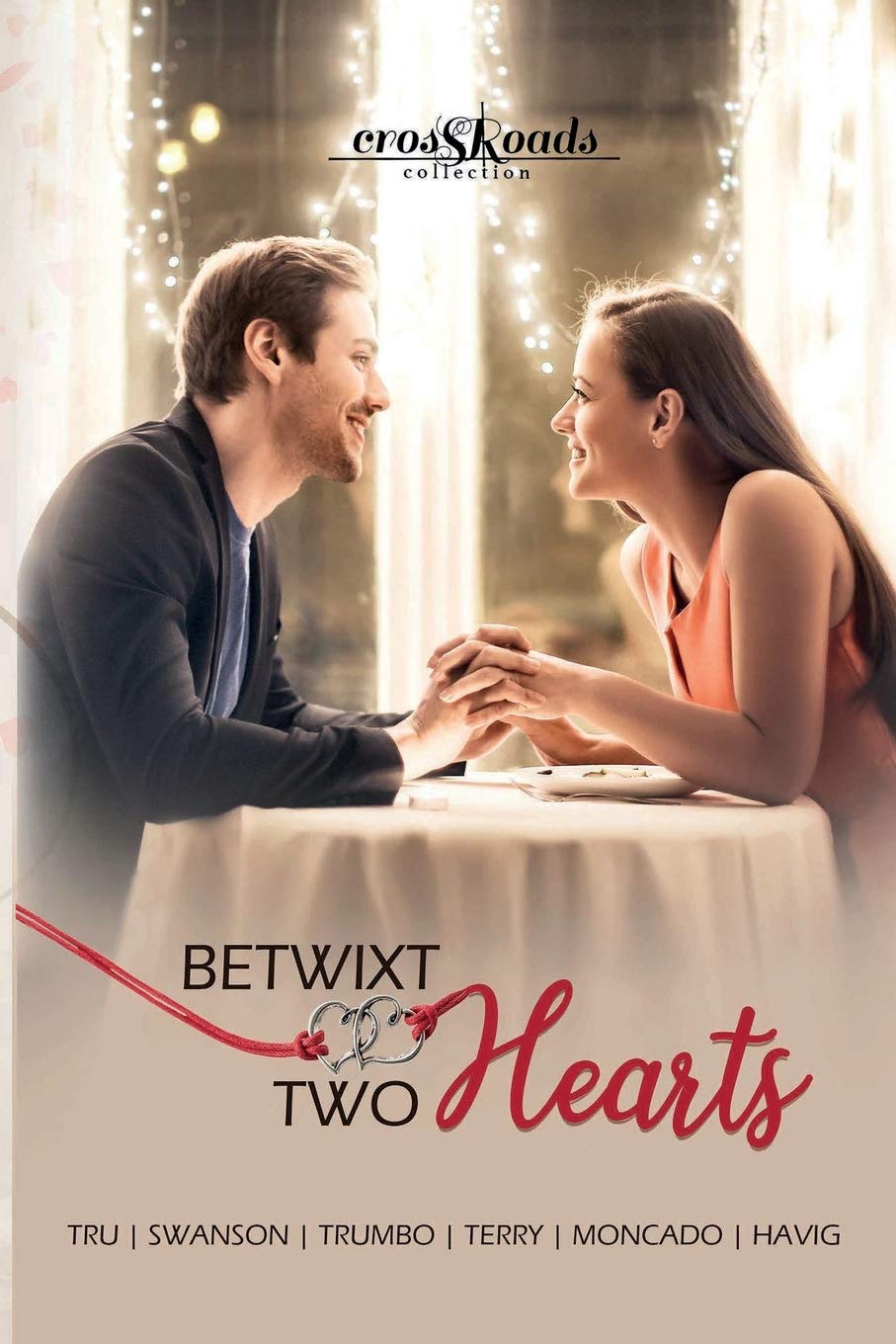 Buy Betwixt Two Hearts: a Crossroads Collection — BookShops.in