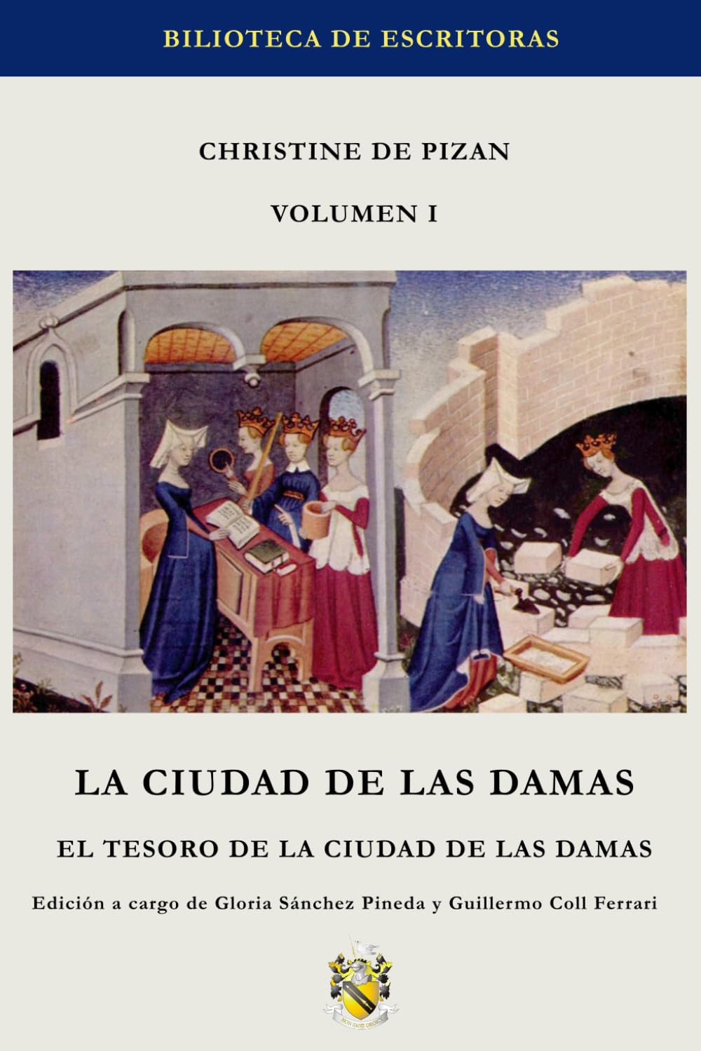 La Ciudad de las Damas y El Tesoro de la Ciudad de las Damas: Christine de Pizan - Volumen1