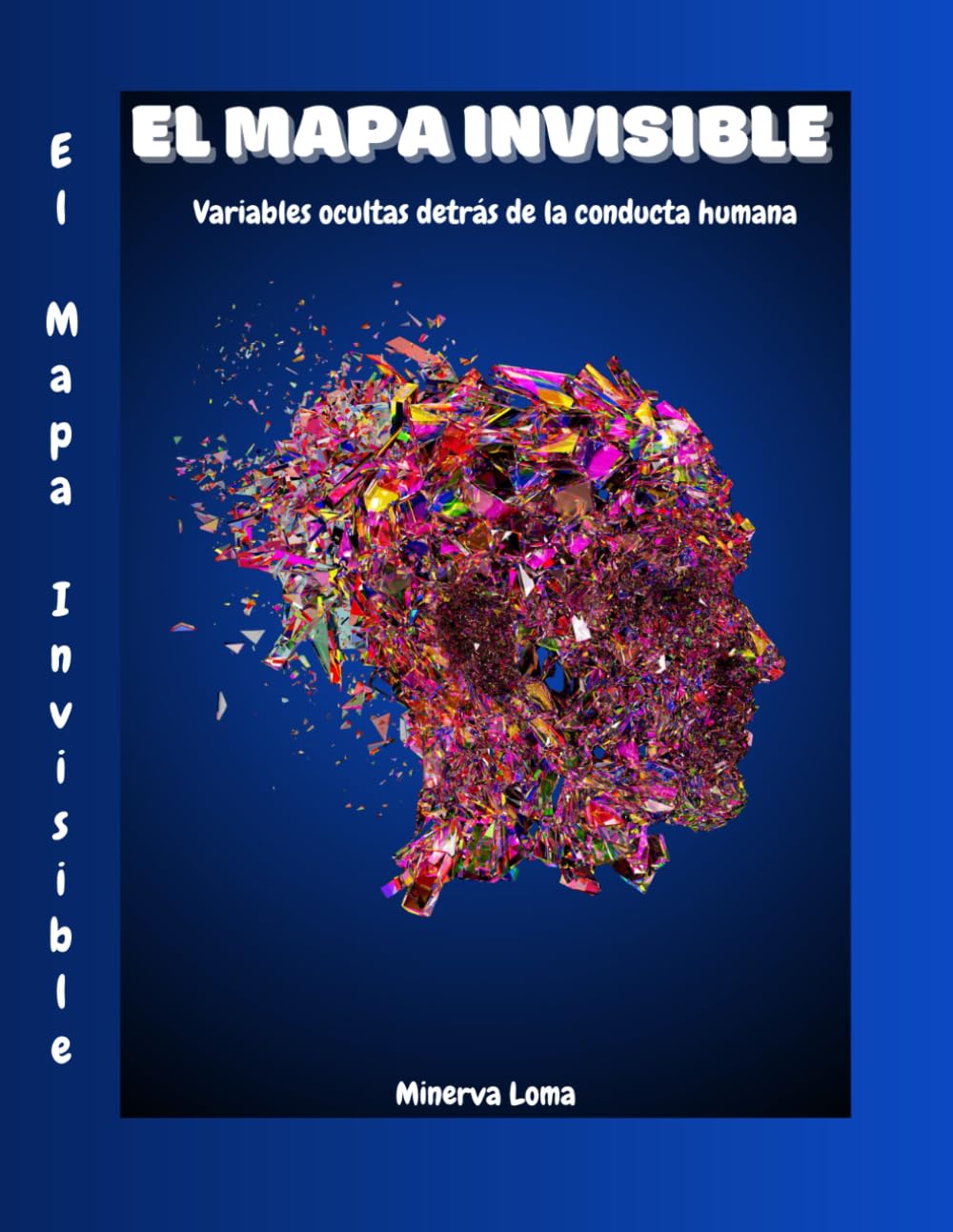 El Mapa Invisible: Variables ocultas detrás de la conducta humana (El Mapa y sus Variables)