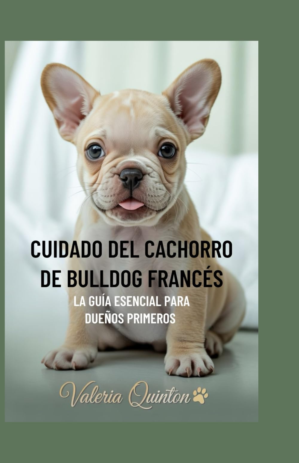 Cuidado del Cachorro de Bulldog Francés: La Guía Esencial Para Propietarios Primerizos