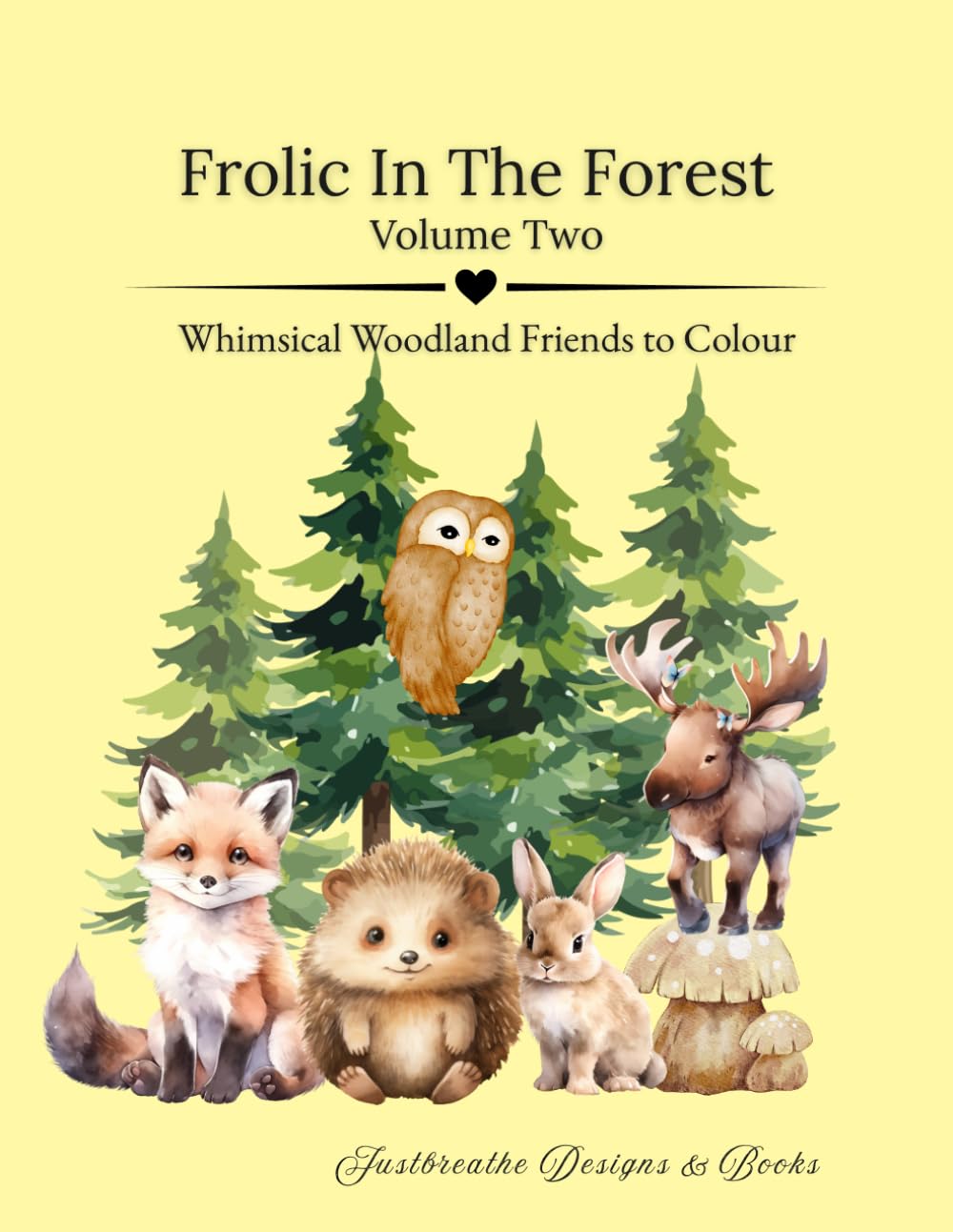 Frolic In The Forest: Whimsical Woodland Friends To Colour