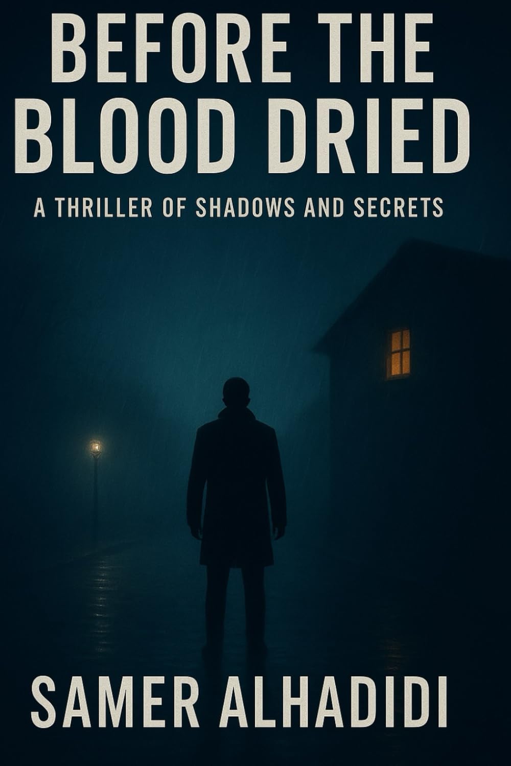 Before the Blood Dried: A Thriller of Shadows and Secrets