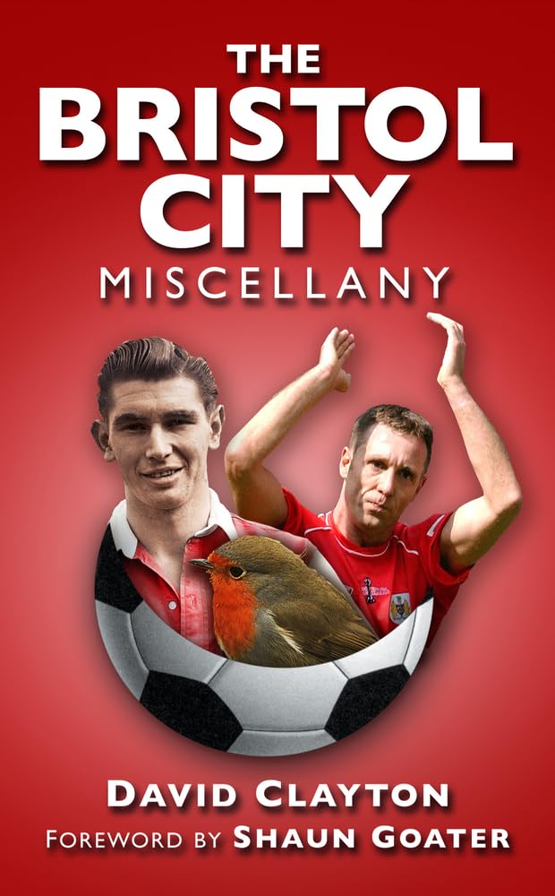 The Bristol City Miscellany (Miscellany (History Press))