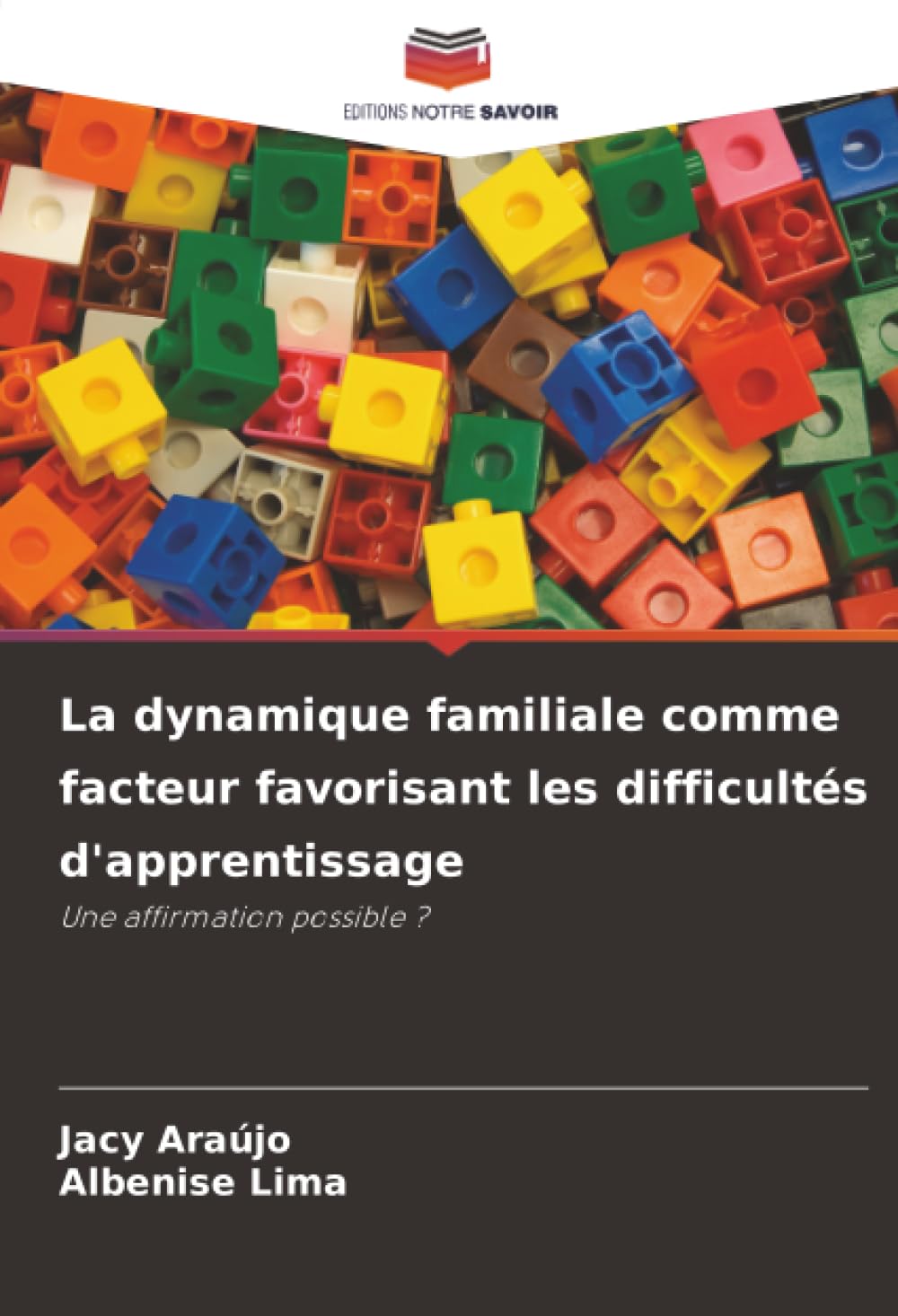 La dynamique familiale comme facteur favorisant les difficultés d'apprentissage: Une affirmation possible ?