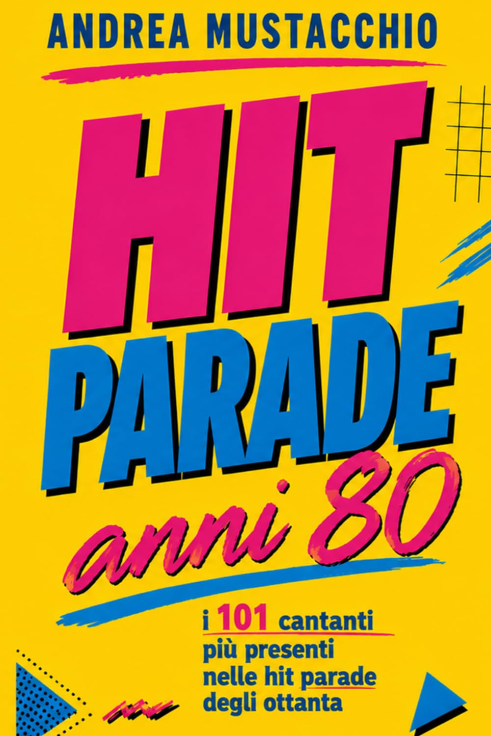 HIT PARADE Anni 80: I 101 cantanti più presenti nelle hit parade degli ottanta