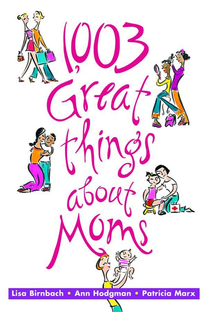 1,003 Great Things About Moms