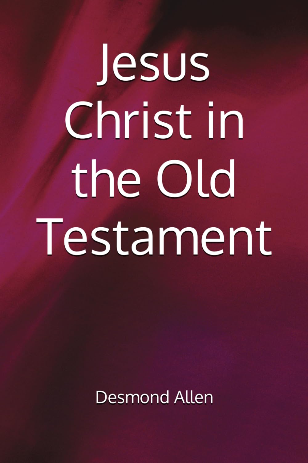 Jesus Christ in the Old Testament
