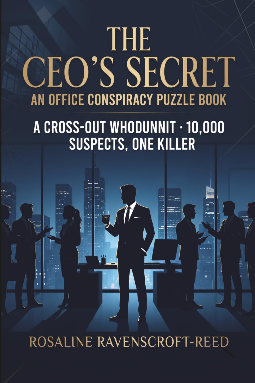 The CEO’s Secret: An Office Conspiracy Puzzle Book: A Cross-Out Whodunnit · 10,000 Suspects, One Killer [Extreme Difficulty/Nightmare]