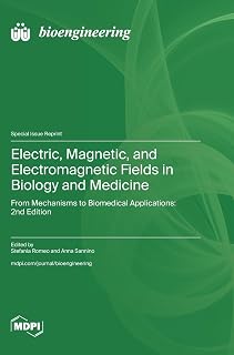 Electric, Magnetic, and Electromagnetic Fields in Biology and Medicine: From Mechanisms to Biomedical Applications: 2nd Edition