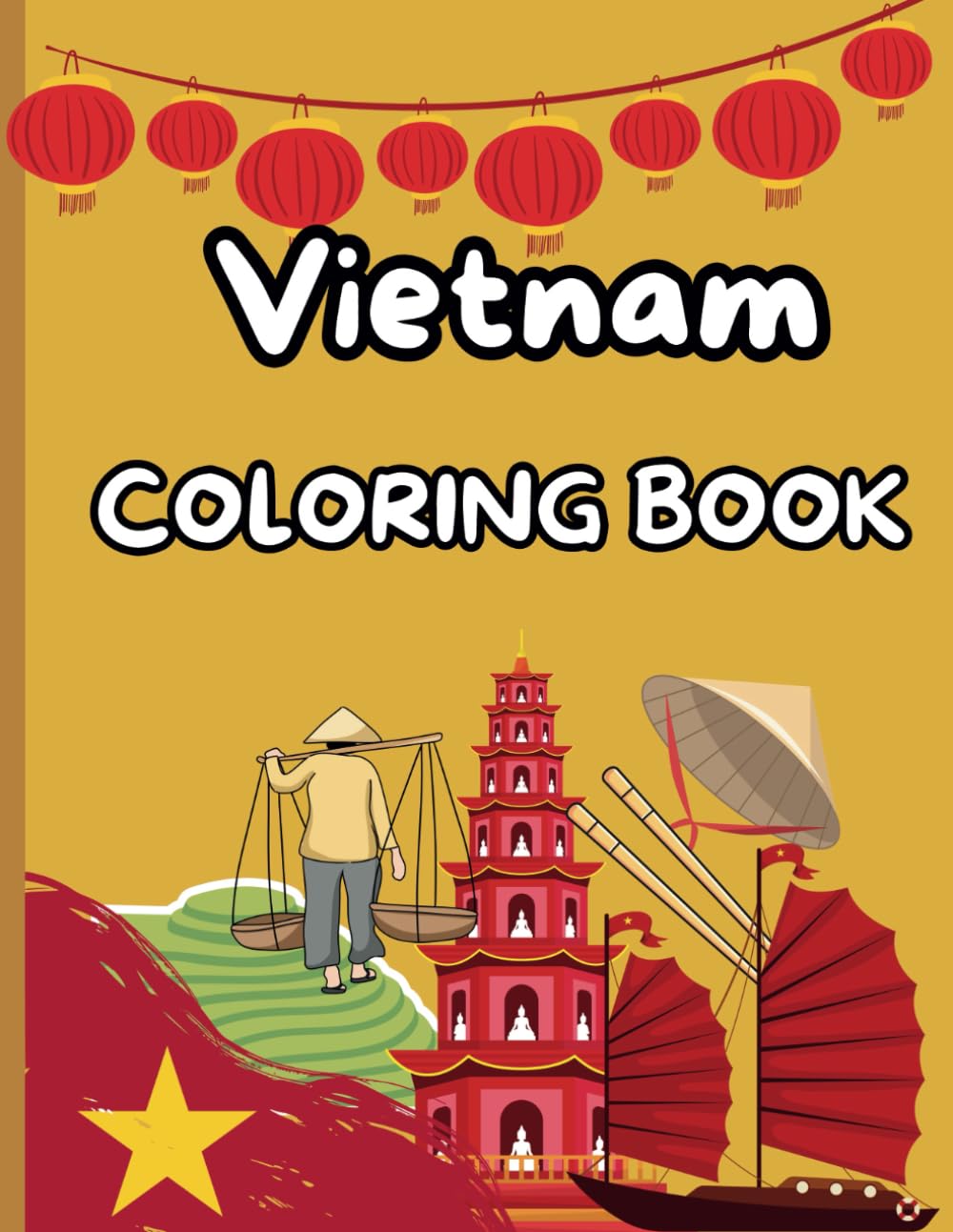 Vietnam Coloring Book for Kids: Color Your Way Through Vietnam’s Culture, Landmarks, and Traditions! (Travel)