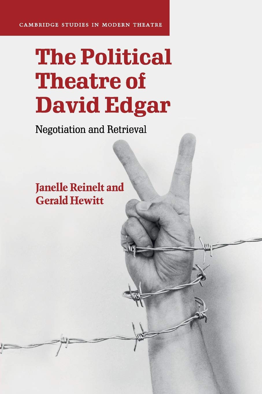 The Political Theatre of David Edgar: Negotiation and Retrieval (Cambridge Studies in Modern Theatre)