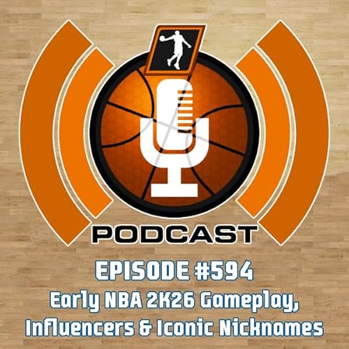 NLSC Podcast #594: Early NBA 2K26 Gameplay, Influencers & Iconic Nicknames Podcast Por arte de portada