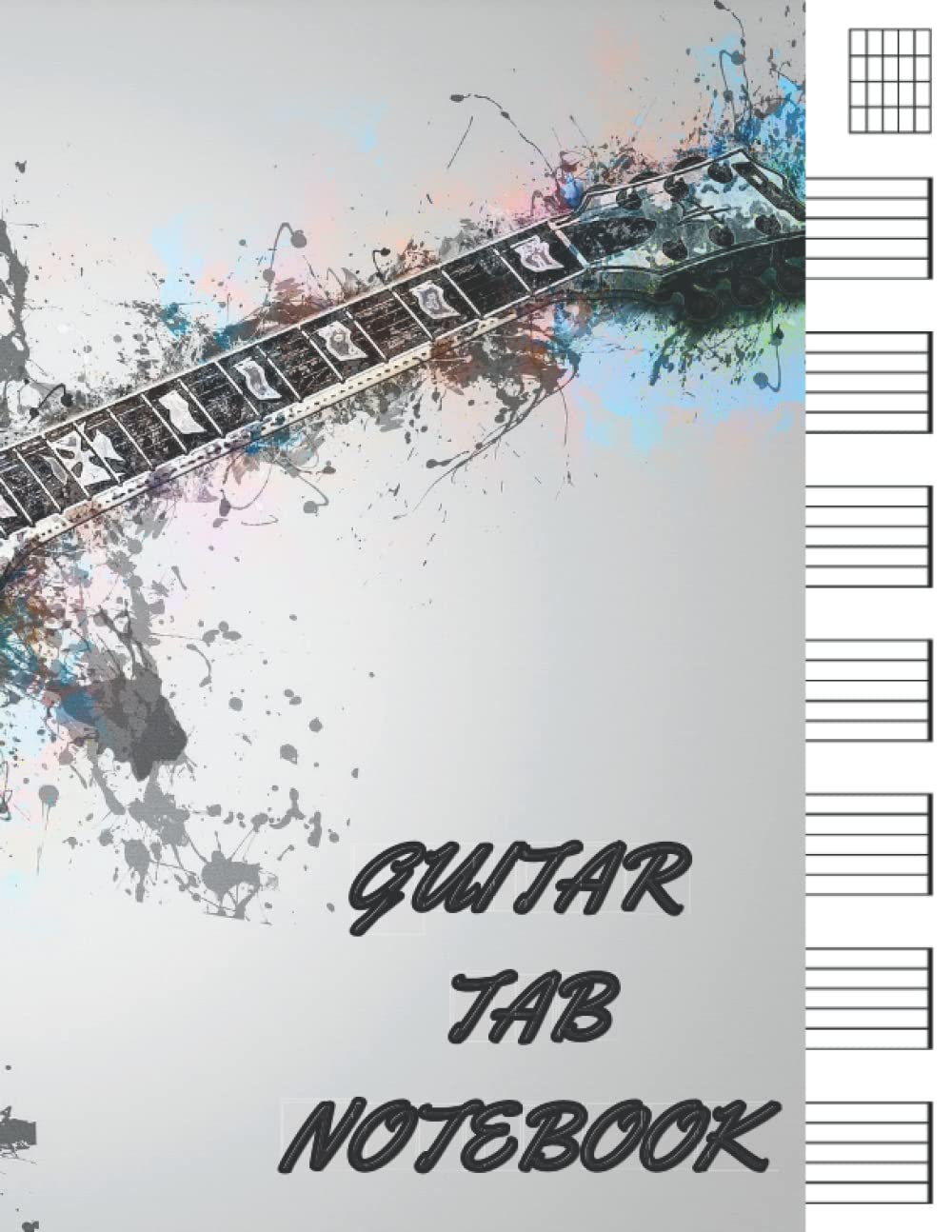 Guitar Tab Notebook: Blank Guitar Tablature Manuscript Paper with Chord Fingering Charts and Six-line Tablature Staves / Music Paper Sheet For ... and Students / 120 Pages 8.5 x 11 in