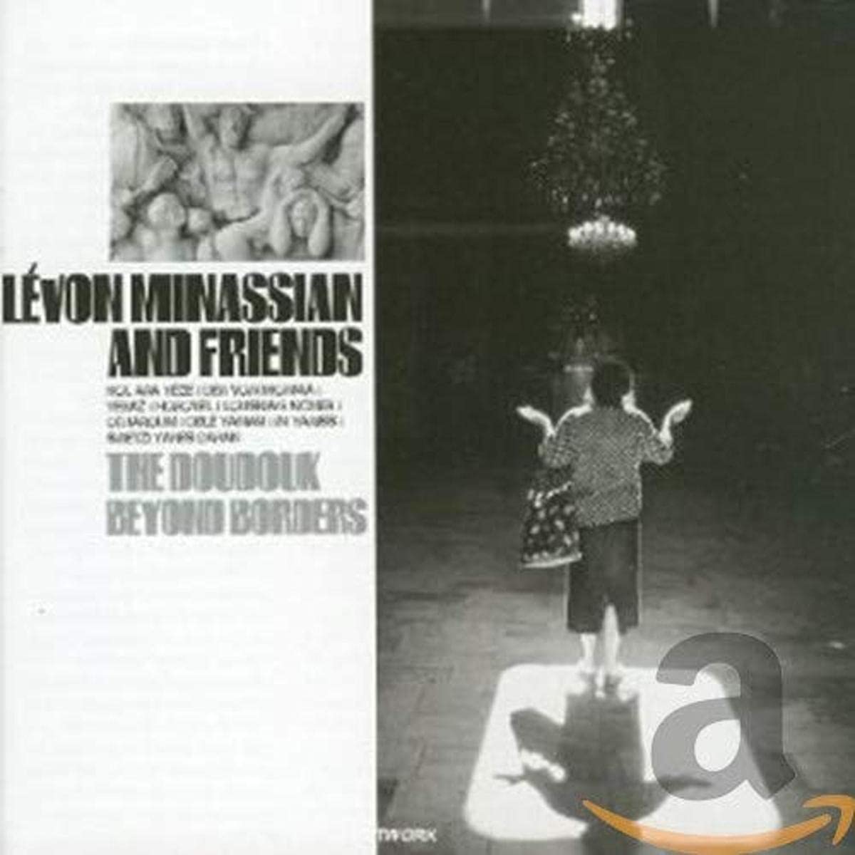 Levon Minassian: Doudouk Beyond Borders [Audio CD] Levon Minassian and friends.