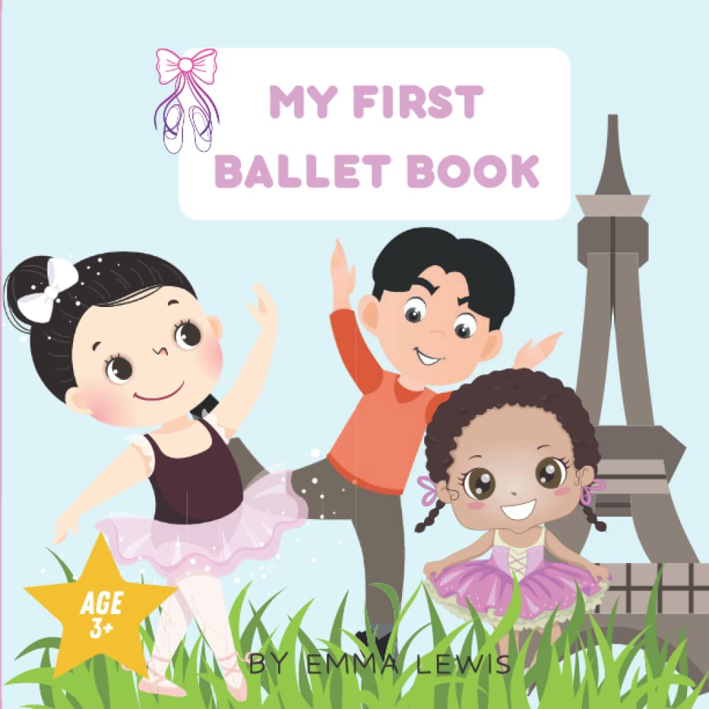 My First Ballet Book: A Great Start For All Little Ballet Dancers