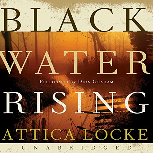 Black Water Rising (Audible Audio Edition) Attica Locke