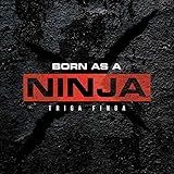 Born as a NINJA