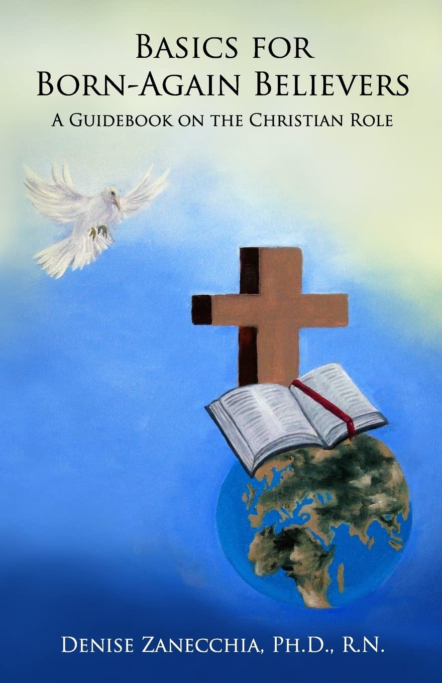 Basics for Born-Again Believers: A Guidebook on the Christian Role