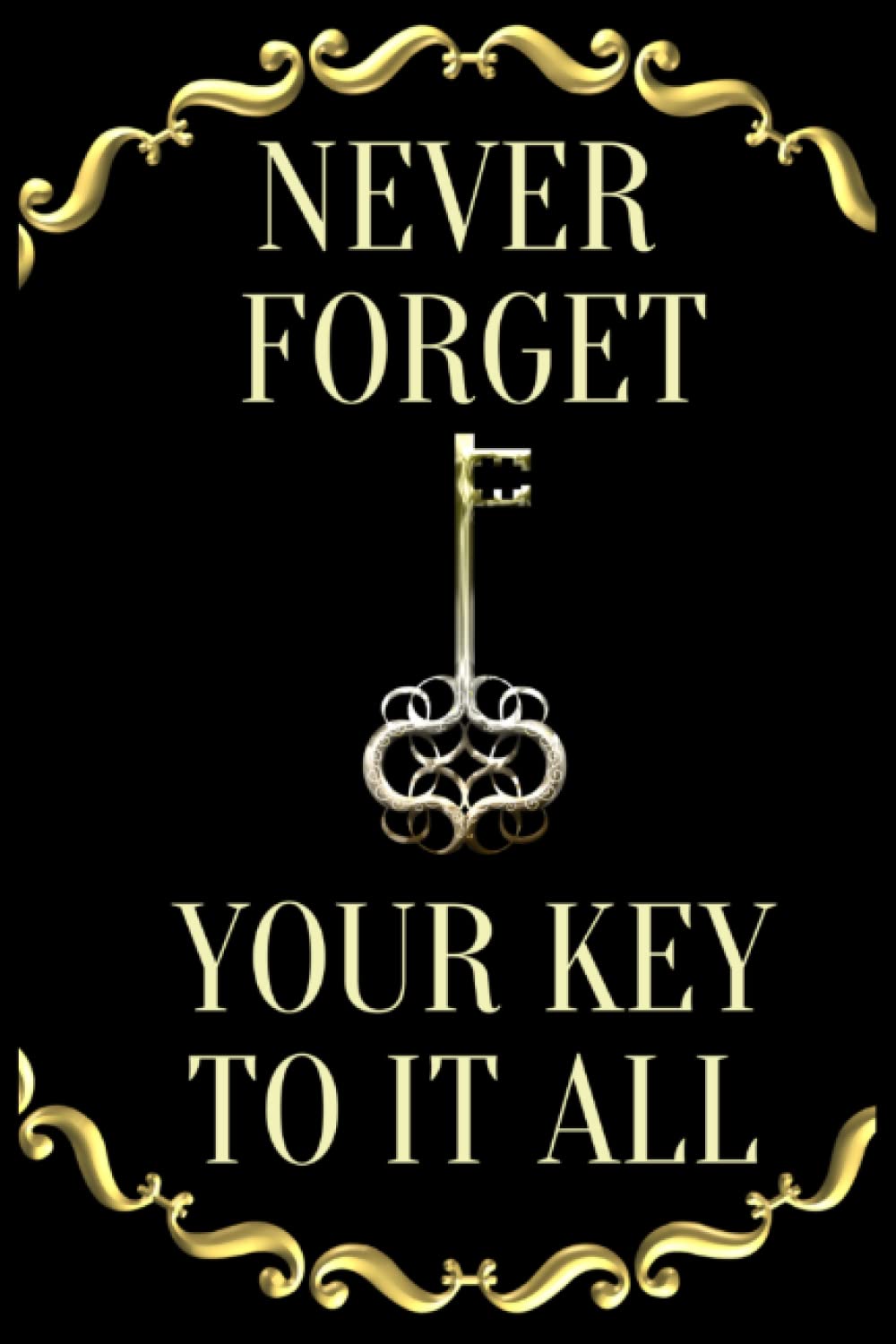 Never Forget Your Key To It All: Black and Gold Password Book 6"x9". The perfect logbook(notebook) for all your internet details such as usernames, e-mail and passwords.