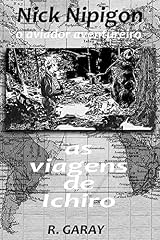 Capa de As viagens de Ichiro (Nick Nipigon)