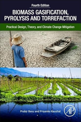 Biomass Gasification, Pyrolysis, and Torrefaction: Practical Design, Theory, and Climate Change Mitigation