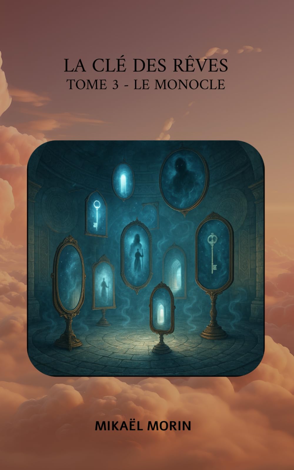 La clé des rêves: Tome 3 - Le monocle
