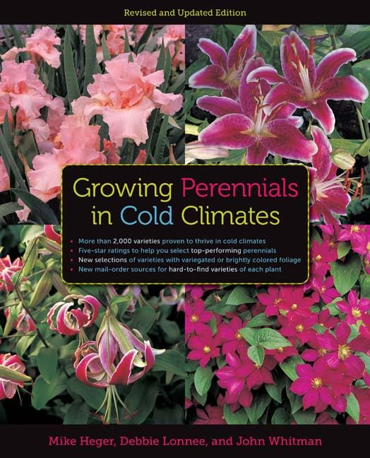 Growing Perennials in Cold Climates: Revised and Updated Edition      Paperback – April 1, 2011
