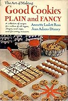 The Art of Making Good Cookies: Plain and Fancy B0006AYGDG Book Cover