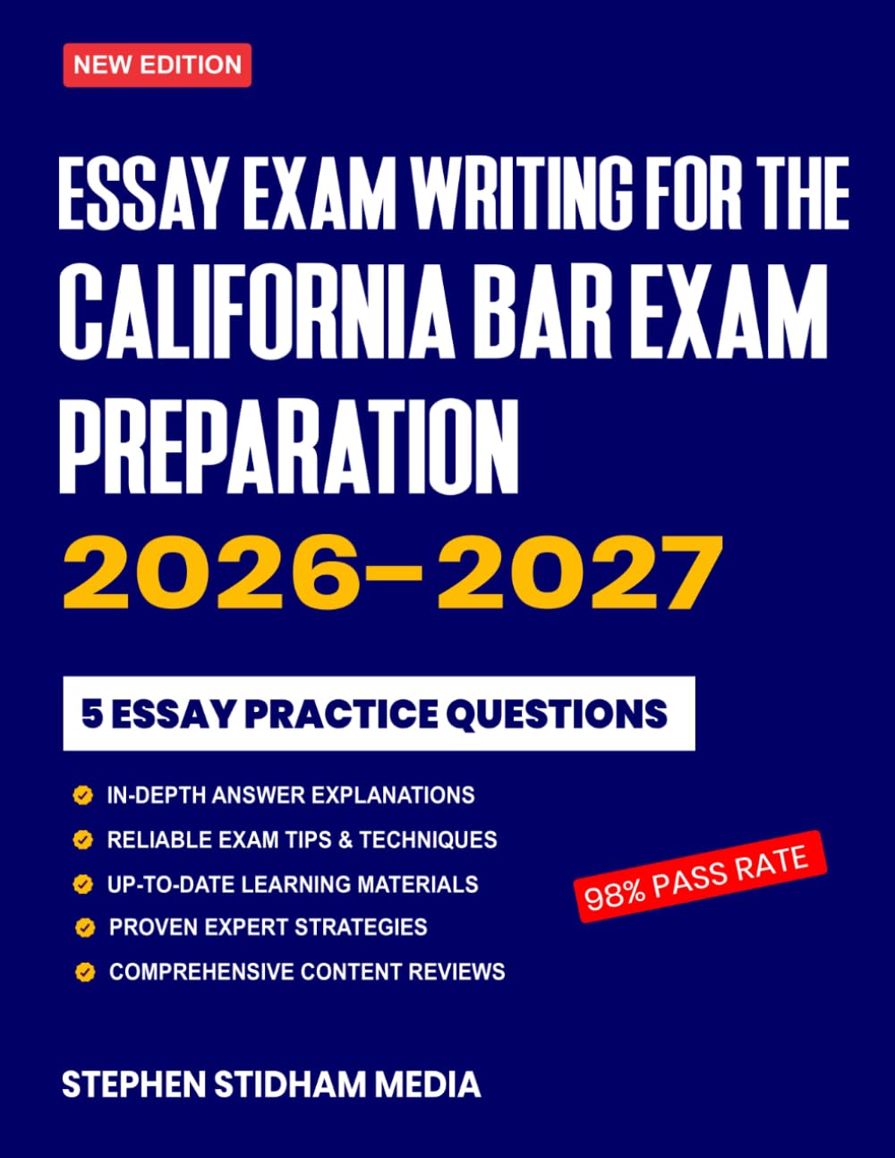 Essay Exam Writing for the California Bar Exam Preparation 2026–2027: Comprehensive Review, Proven-Effective Strategic Plan, Rule outlines, 5 Essay Practice Questions and Answer Explanations