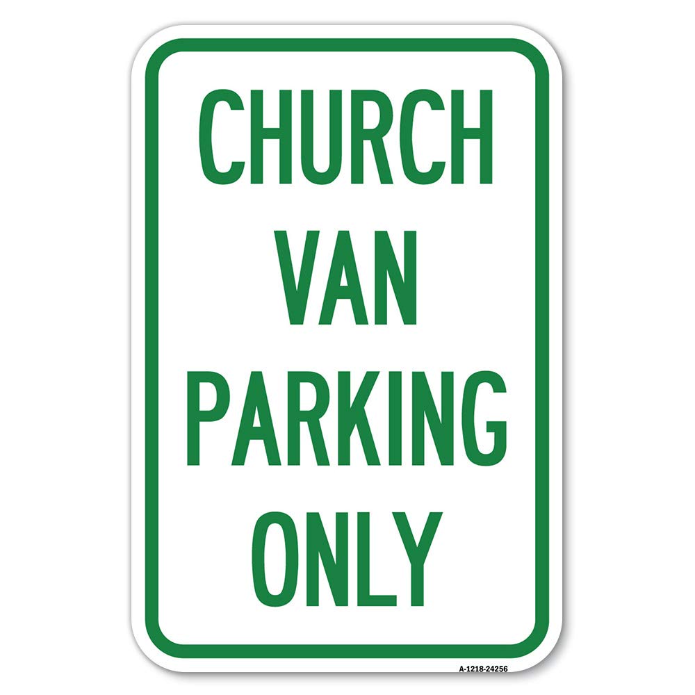 Church Van Parking Only | 12" X 18" Heavy-Gauge Aluminum Rust Proof Parking Sign | Protect Your Business & Municipality | Made in The USA