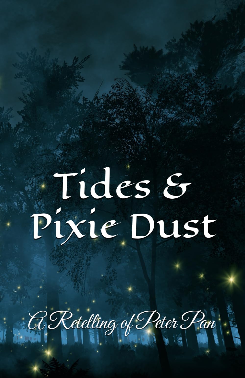 Tides and Pixie Dust: A Retelling of Peter Pan