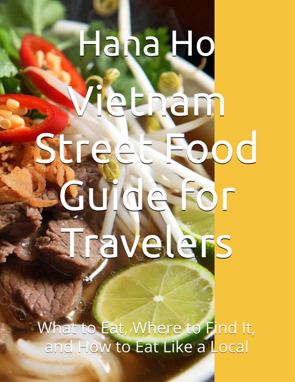 Vietnam for First-Time Travelers: A Clear and Practical Guide to Planning Your Trip, Avoiding Mistakes, and Traveling with Confidence