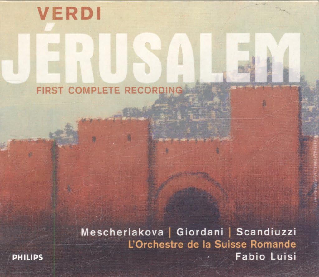 Verdi - Jerusalem / Mescheriakova, Giordani, Scandiuzzi, L'Orchestre de la Suisse Romande, Luisi (First Complete Recording)