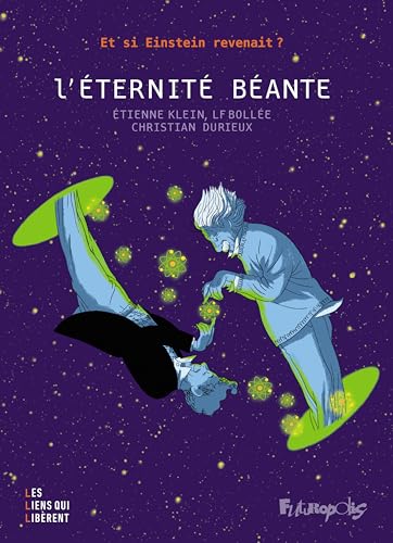 voir fiche du livre L'éternité Béante - Et Si Einstein Revenait ?