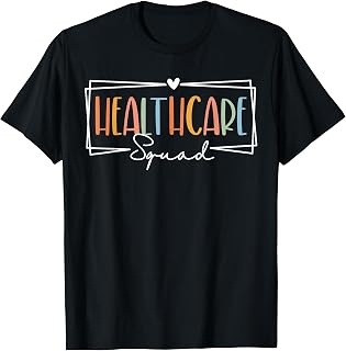 Healthcare Squad Worker Appreciation Medical Staff RN Nurse T-Shirt