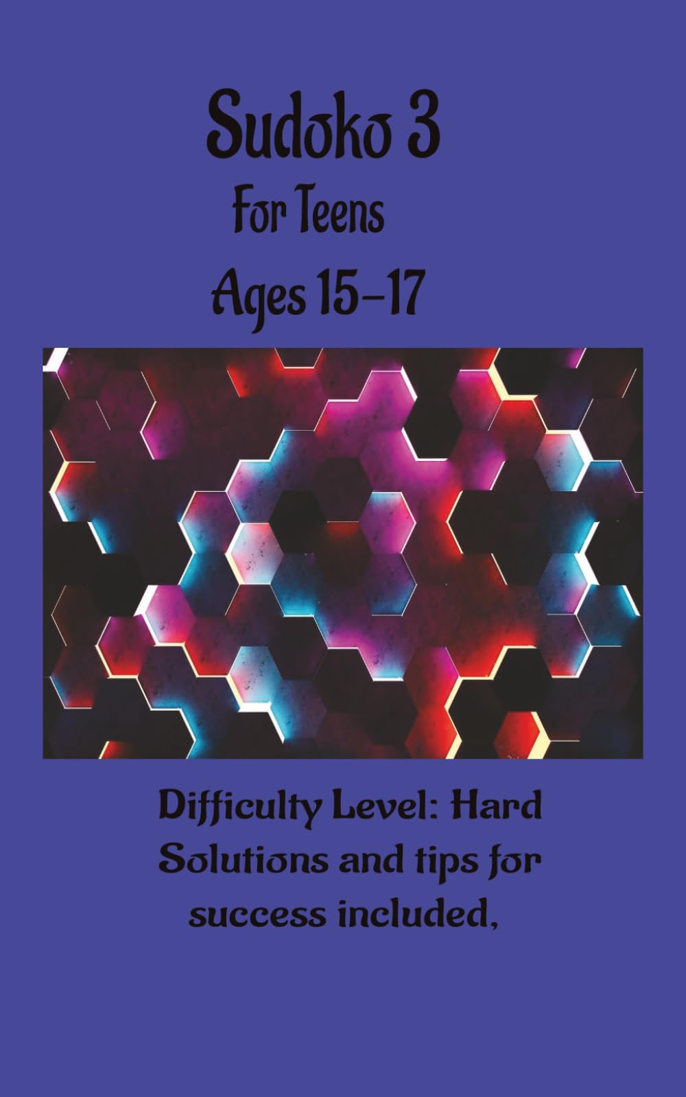 Sudoku for Teens: hard puzzles in a portable 5x8 travel format with solutions and tips: Sudoko Edition 3| Hard Level| 50+ sudoku puzzles with tips and solutions